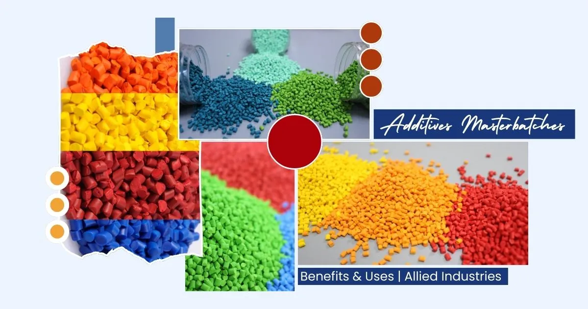 Additives Masterbatches: Benefits & Uses | Allied Industries