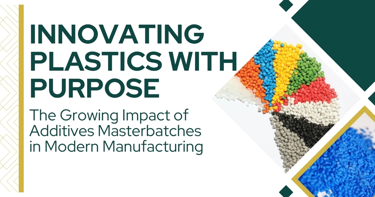 Additives Masterbatches in Modern Manufacturing - Allied industries